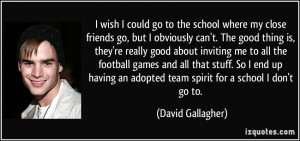 wish I could go to the school where my close friends go, but I ...