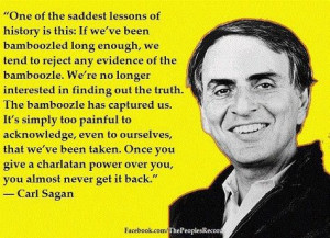 One of The Saddest Lessons of History is This … Carl Sagan