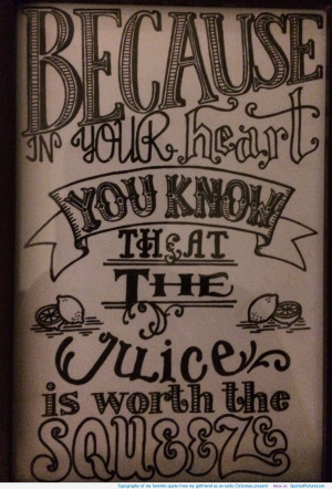 Typography of my favorite quote from my girlfriend as an early ...