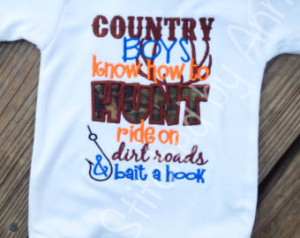 country boys know how to hunt ride on dirt roads and bait a hook boys