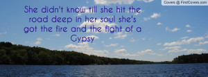 She didn't know till she hit the road deep in her soul she's got the ...