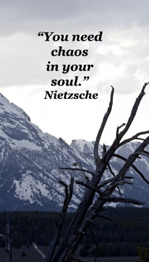 ... Quotes About Chaos, Nietzsche Quotes, Chaos Quotes, Beautiful Quotes