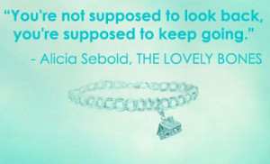 Alicia Sebold, THE LOVELY BONES Great movie! Honest quote