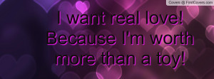 Want Real Love Quotes