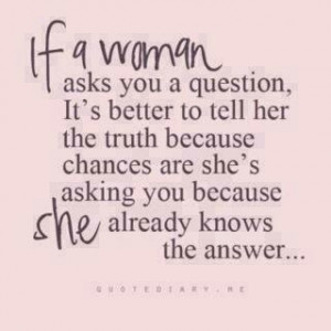 Just tell the truth. Lol