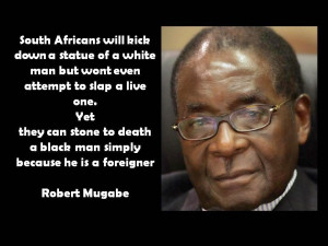 Quote of the Day by Robert Mugabe on South Africa Xenophobia