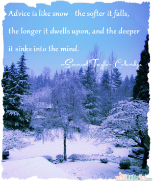 Quote: Advice is Like Snow – The Softer It Falls… Coleridge