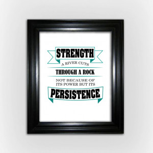Persistence Quote - Digital Print File - Printable - Strength. A River ...