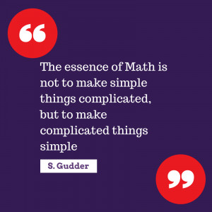 The essence of Math is not to make simple things complicated, but to ...