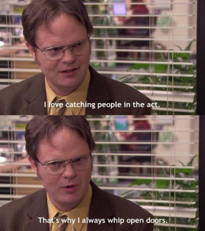 Dwight is the reason I watch this show.