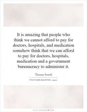 that people who think we cannot afford to pay for doctors, hospitals ...