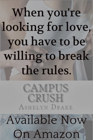 http://www.amazon.com/Campus-Crush-Ashelyn-Drake-ebook/dp/B00IK3NG0A ...