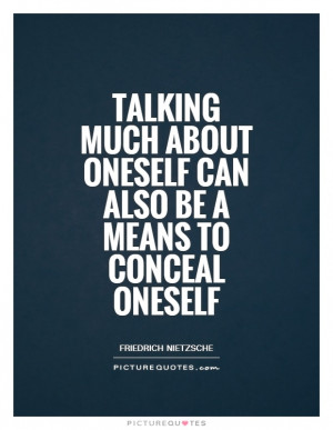 ... about oneself can also be a means to conceal oneself Picture Quote #1