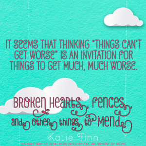 Broken Hearts, Fences, and Other Things to Mend by Katie Finn came out ...