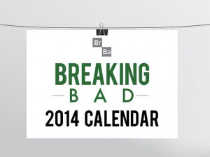 Breaking Bad 2014 Calendar 12 Fun Quotes Walter by PopArtPress, $29.00