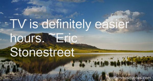 Favorite Eric Stonestreet Quotes