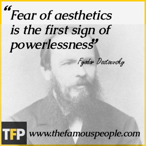 Fear of aesthetics is the first sign of powerlessness