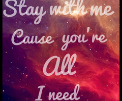 oh wont you stay with me cause you re all i need sam smith quotes