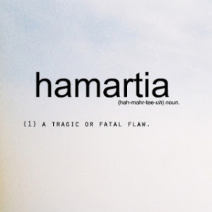 Hamartia , also called tragic flaw , (hamartia from Greek hamartanein ...