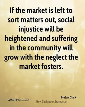 If the market is left to sort matters out, social injustice will be ...