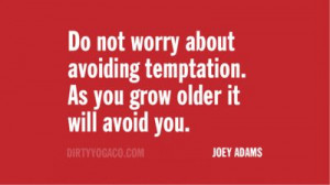 Joey Adams, DirtyYoga® Quote Collection 428. For more: www ...