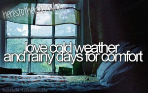 Here's to the kids who love cold weather and rainy days for comfort