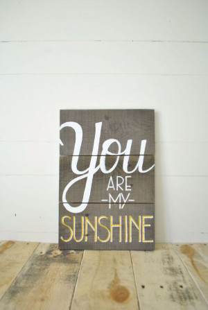 You Are My Sunshine Reclaimed Wood Wall Sign by APieceofHeart, $40.00