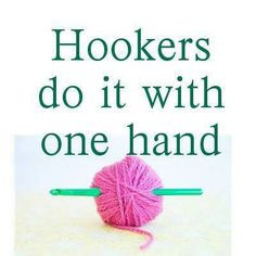 CROCHET QUOTES, FUNNIES, SAYINGS, ECARDS ECT
