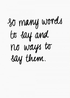 So many words left unsaid