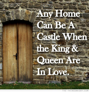 Any home can be a castle when the king and queen are in love