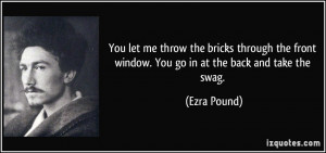 quote-you-let-me-throw-the-bricks-through-the-front-window-you-go-in ...