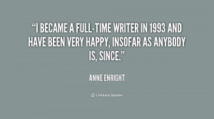 became a full-time writer in 1993 and have been very happy, insofar ...