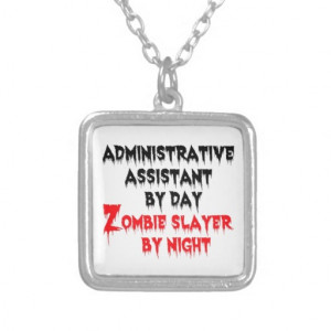 Administrative Assistant Zombie Slayer Pendants