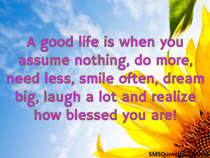 good life is when you assume | Life | SMS Quotes Image