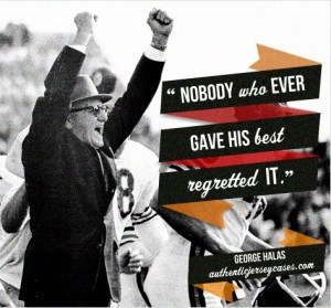 sports quote george halas nobody who ever gave his best regretted it ...