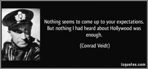 Nothing seems to come up to your expectations. But nothing I had heard ...