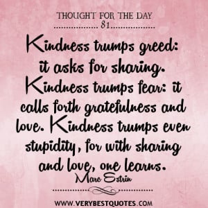Kindness trumps greed quotes, kindness Quotes, thought for the day
