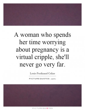 ... is a virtual cripple, she'll never go very far. Picture Quote #1