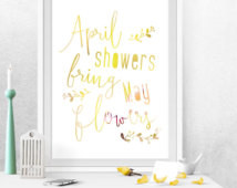 April Showers Bring May Flowers, Sp ring Quote, Spring Poster, Yellow ...