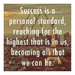 Quotes - Success is a personal standard.
