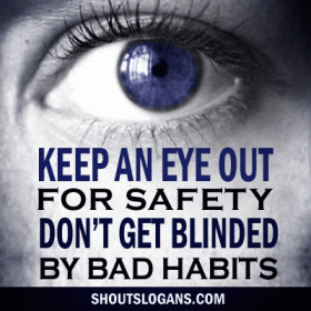 Eye Safety Slogans and Sayings helps create awareness of the ...