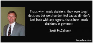 quote-that-s-why-i-made-decisions-they-were-tough-decisions-but-we ...