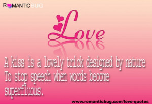 Romantic Message: A kiss is a lovely trick designed by nature