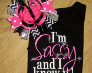 ... , Im Sassy and I know it, Cute Sayings, Embroidery Shirt for Girls