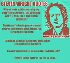 remain a big fan of Steven Wright! More