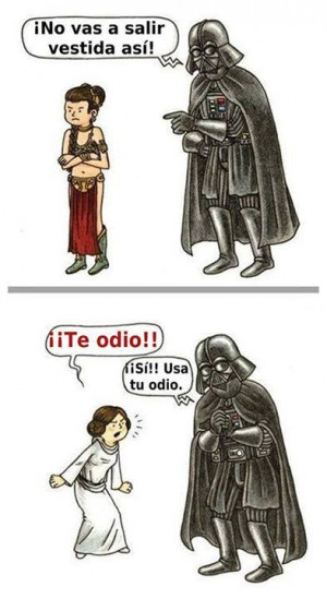 ... memes no vas a salir vestida asi te odio princesa leia darth vader