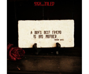 Boy's Best Friend Norman Bates Psycho Quote Plaque