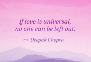 If love is universal, no one can be left out.