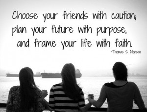 ... future with purpose, and frame your life with faith. Thomas S. Monson