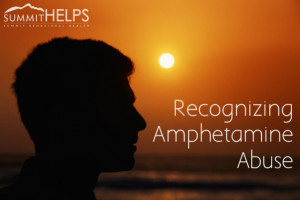 Recognizing Amphetamine Abuse-Summit Behavioral Health